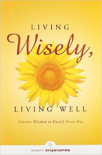 Living Wisely , Living Well Kriyananda Swami